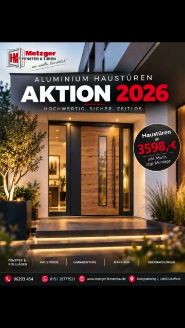 🚪🔥 NEUE HAUSTÜR? JETZT AKTIONSPREISE SICHERN!

Ihre Haustür ist mehr als nur ein Eingang – sie ist der erste Eindruck Ihres Zuhauses! 🏡✨

Ob modern, elegant oder zeitlos – bei Metzger Fenster & Türen finden Sie die Haustür, die perfekt zu Ihnen und Ihrem Zuhause passt.

💥 Jetzt noch die attraktiven Preise von 2026 sichern – der Einbau erfolgt 2027!

✅ Große Auswahl an hochwertigen Haustüren
✅ Modernes Design & mehr Sicherheit
✅ Hervorragende Wärmedämmung
✅ Persönliche Beratung & fachgerechte Montage

❤️ Aus alt wird WOW! Machen Sie Ihren Hauseingang zu einem echten Blickfang!

👉 Jetzt Aktionspreis sichern und schon heute auf Ihre neue Traumhaustür freuen!

📍 Metzger Fenster & Türen
Kochgrabenring 2 | 74850 Schefflenz

☎️ 06293 454
📲 WhatsApp: 0151 28777521
🌐 www.metzger-fensterbau.de

#MetzgerFensterTüren #HaustürAktion #NeueHaustür #Haustürtausch #Schefflenz