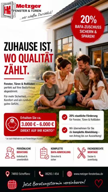☀️ Sonnige Grüße zum Freitag! ☀️

Das Wochenende steht vor der Tür – die perfekte Zeit, um über neue Fenster, Haustüren oder Rollläden nachzudenken. 🏡

💰 Jetzt bis zu 20 % BAFA-Förderung sichern!

Das Beste daran:
✅ Wir prüfen Ihre Fördermöglichkeiten.
✅ Wir übernehmen die komplette Antragstellung.
✅ Wir kümmern uns um die gesamte Abwicklung.
✅ Fachgerechte Montage – alles aus einer Hand.

Sie lehnen sich entspannt zurück – wir erledigen den Rest.

📞 Vereinbaren Sie jetzt Ihren persönlichen Beratungstermin!

Metzger Fenster & Türen
🌐 www.metzger-fensterbau.de

Wir wünschen Ihnen einen sonnigen Freitag und ein wunderschönes Wochenende! ☀️

#Fenster #Haustüren #Rollläden #BAFA #MetzgerFensterbau