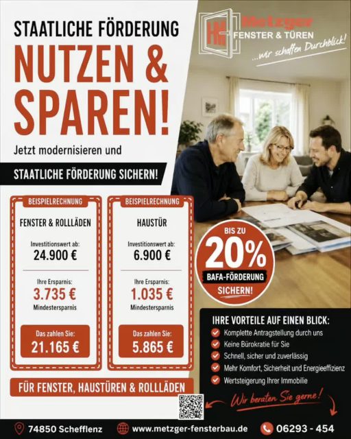🏡 Ihr Zuhause verdient Qualität – und einen Partner, der sich um alles kümmert.

Ob Modernisierung oder Sanierung – wir begleiten Sie von der ersten Beratung über das Aufmaß bis zur fachgerechten Montage. Persönlich, zuverlässig und mit über 45 Jahren Erfahrung.

✨ Alles aus einer Hand. Ein Ansprechpartner. Kein Stress.

💶 Bis zu 20 % BAFA-Förderung möglich für den Austausch von Fenstern, Haustüren und Rollläden.

Das Beste daran? Wir übernehmen die komplette Förderabwicklung für Sie. Von der Förderprüfung über die Antragstellung bis zur Auszahlung – Sie müssen sich um nichts kümmern.

Verlassen Sie sich auf persönliche Beratung, hochwertige Produkte und saubere Handwerksarbeit aus der Region.

📞 Jetzt unverbindlich beraten lassen!

📍 Metzger Fenster & Türen
Kochgrabenring 2
74850 Schefflenz

☎️ 06293 454
📱 WhatsApp: +49 151 28777521
🌐 www.metzger-fensterbau.de
✉️ info@metzger-fensterbau.de

#Fenster #Haustüren #Rollläden #BAFA #MetzgerFenster