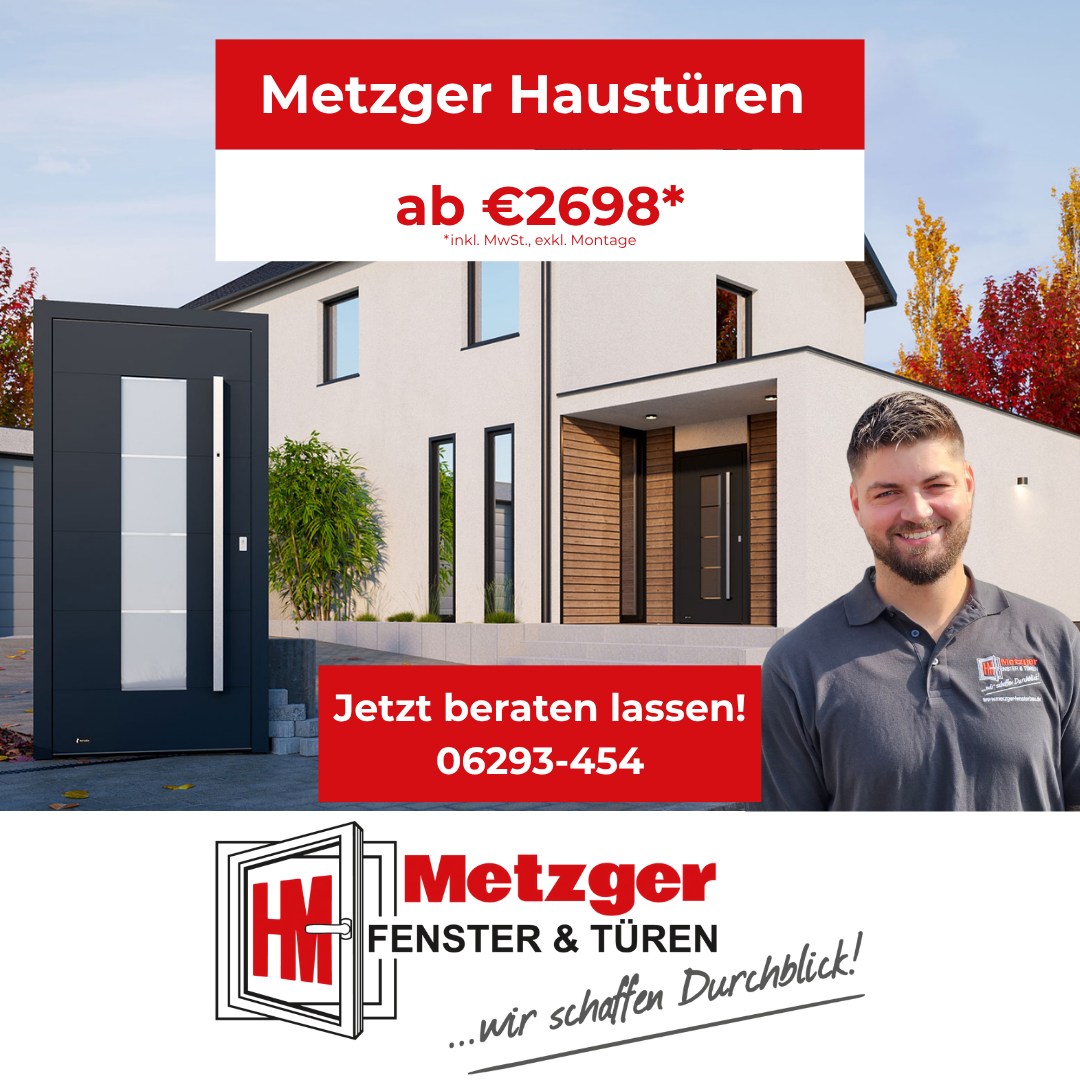 Zeit für eine neue Haustür?

Mit Metzger Fenster & Türen bekommen Sie Qualität vom Fachmann – passgenau, modern, sicher & preisgünstig! 💪

✨ Ihre Vorteile auf einen Blick:
✅ Maßgeschneiderte Haustüren für jedes Zuhause
✅ Viele Designs & Farben zur Auswahl
✅ Simulation: Ihre neue Haustür vorab am Haus betrachten!
✅ Fachgerechte Beratung & Montage vom Profi

💰 Schon ab 2.698 €* (zzgl. Montagekosten)

📍 Für alle Hausbesitzer rund um Schefflenz, Mosbach, Eberbach, Mudau, Walldürn, Osterburken & Möckmühl
📞 Jetzt anrufen & kostenlosen Beratungstermin sichern: 06293-454
🌐 www.metzger-fensterbau.de

#metzgerfenster #metzgerfensterundtueren #haustueren #haustuerendesign #qualitätvomfachmann
#schefflenz #mosbach #eberbach #mudau #walldürn #osterburken #möckmühl