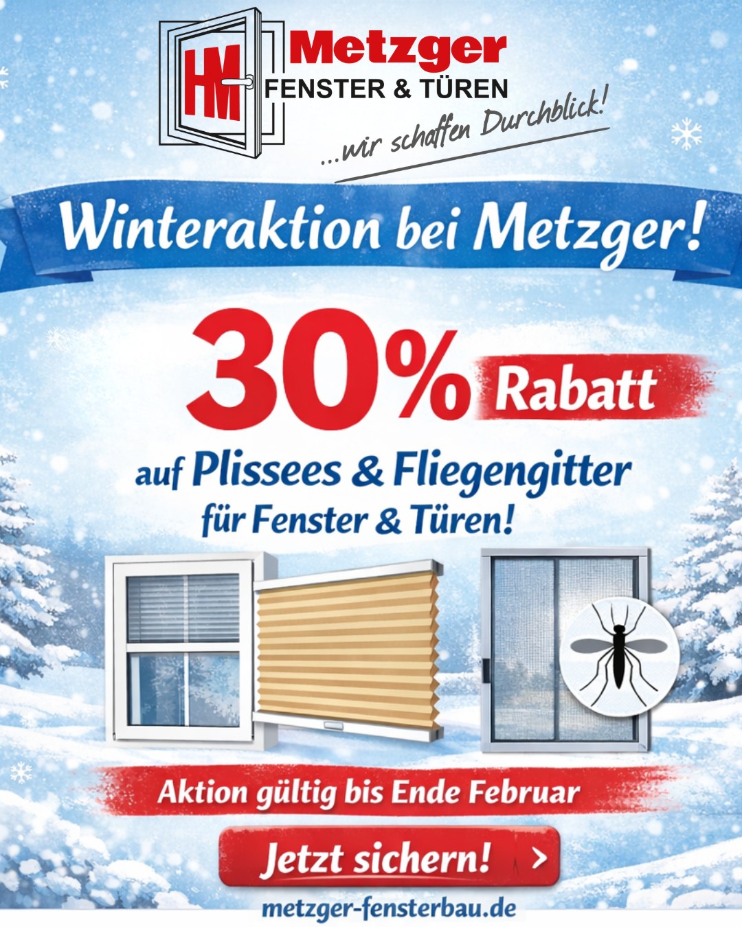 💥 Winter-Aktion bei Metzger Fenster & Türen 💥
…jetzt richtig sparen! 🪟✨

👉 30 % Rabatt auf Plissees & Fliegengitter
für Fenster und Türen – nur solange der Vorrat reicht! 👀

📍 Helmut Metzger GmbH & Co. KG
  Kochgrabenring 2, 74850 Schefflenz 
📞 Tel.: +49 6293 454

⏰ Nur gültig bis 28.02.2026! ⏰
🎯 Hol dir jetzt dein Angebot und mach dein Zuhause noch komfortabler.

👉 Mehr Infos ➡️ www.metzger-fensterbau.de

🛠️ Komfort & Qualität – für dein Zuhause gemacht 🏠💪

👇 #MetzgerFenster #metzgerfensterundtueren  #Aktion #Rabatt #Plissee #Fliegengitter #Fenster #Türen #Handwerk #Regional #WinterSale #JetztSparen #Schefflenz