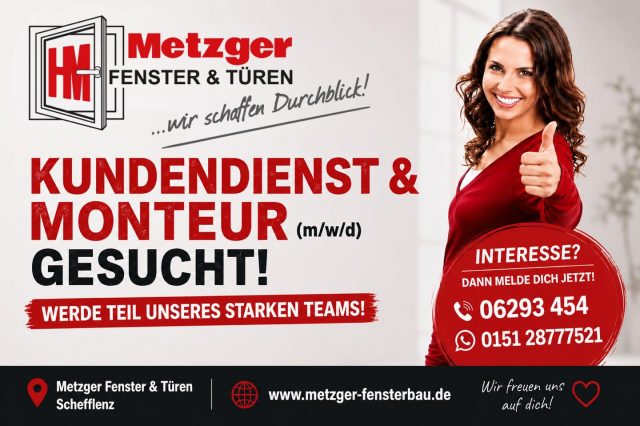Werde Teil unseres Teams!

Du bist handwerklich geschickt, arbeitest gerne selbstständig und hast Freude am Umgang mit Kunden? Dann bist du bei Metzger Fenster & Türen genau richtig!
Seit über 45 Jahren stehen wir für Qualität, Zuverlässigkeit und saubere Handwerksarbeit. Zur Verstärkung unseres Teams suchen wir ab sofort einen Monteur oder Kundendienstmonteur (m/w/d) für Fenster, Türen und Bauelemente.

Deine Aufgaben

•	Montage von Fenstern, Haustüren, Rollläden, Garagentoren, Markisen und Terrassenüberdachungen
•	Wartung, Reparatur und Instandsetzung unserer Produkte
•	Austausch von Beschlägen, Dichtungen und Ersatzteilen
•	Fehleranalyse und eigenständige Problemlösung
•	Freundliche Beratung und Betreuung unserer Kunden vor Ort

Das bringst du mit

•	Abgeschlossene handwerkliche Ausbildung (z. B. Schreiner, Metallbauer, Fensterbauer, Rollladen- und Sonnenschutzmechatroniker) oder vergleichbare Berufserfahrung
•	Technisches Verständnis und handwerkliches Geschick
•	Selbstständige, zuverlässige und sorgfältige Arbeitsweise
•	Freundliches Auftreten und Teamgeist
•	Führerschein Klasse B
Erfahrung im Bereich Fenster, Türen oder Bauelemente ist von Vorteil – motivierte Quereinsteiger mit handwerklichem Können sind ebenfalls willkommen!

Das erwartet dich

✅ Unbefristeter Arbeitsplatz in einem erfolgreichen Familienunternehmen
✅ Attraktive und pünktliche Bezahlung
✅ Moderne Arbeitskleidung und hochwertiges Werkzeug
✅ Gut ausgestattete Firmenfahrzeuge
✅ Gründliche Einarbeitung und Weiterbildungsmöglichkeiten
✅ Abwechslungsreiche Projekte statt eintöniger Baustellen
✅ Familiäres Betriebsklima mit kurzen Entscheidungswegen
✅ Wertschätzung für deine Arbeit und ein starkes Team

Jetzt bewerben – ganz unkompliziert!

Ein Anruf oder eine WhatsApp genügt!

Metzger Fenster & Türen
Schefflenz
☎️ 06293 454
WhatsApp: 0151 28777521
www.metzger-fensterbau.de

Wir freuen uns darauf, dich kennenzulernen!